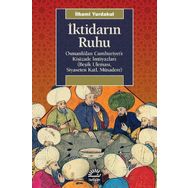 İktidarın Ruhu - Osmanlı’dan Cumhuriyet’e Kişizade İmtiyazları - İlhami Yurdakul