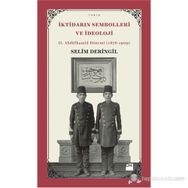 İktidarın Sembolleri ve İdeoloji - Selim Deringil