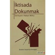İKTİSADA DOKUNMAK İBRAHİM TANYERI'YE ARMAĞAN - HAKAN MIHCI