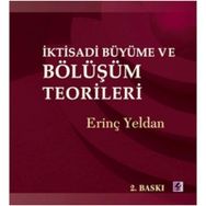 İKTİSADİ BÜYÜME VE BÖLÜŞÜM TEORILERI - ERİNÇ YELDAN
