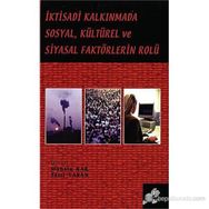 İKTİSADİ KALKINMADA SOSYAL KÜLTÜREL VE SIYASAL FAKTÖRLERİN ROLÜ - MUHSIN KAR