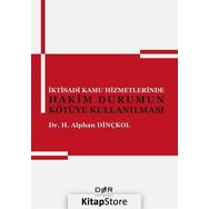 İktisadi Kamu Hizmetlerinde Hakim Durumun Kötüye Kullanılması - Alphan Dinçkol