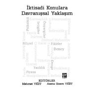 İktisadi Konulara Davranışsal Yaklaşım - Mehmet Yiğit - Asena Gizem Yiğit