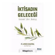 İktisadın Geleceği: İslami Bir Bakış - M. Umer Chapra