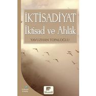 İktisadiyat İktisad ve Ahlak - Yavuzhan Topaloğlu