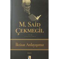 İktisat Anlayışımız - M. Said Çekmegil