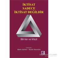 İktisat Sadece İktisat Değildir - Burak Atamtürk Metin Sarfati