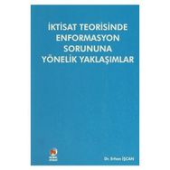 İktisat Teorisinde Enformasyon Sorununa Yönelik Yaklaşımlar - Erhan İşcan