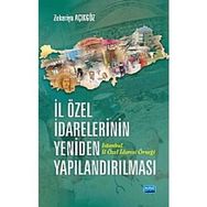 İL ÖZEL İDARELERİNİN YENIDEN YAPILANDIRILMASI İSTANBUL İL ÖZEL İDARESİ ÖRNEĞİ - ZEKERIYA AÇIKGÖZ