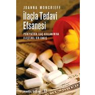 İLAÇLA TEDAVI EFSANESI PSIKIYATRIK İLAÇ KULLANIMINA ELEŞTİREL BIR BAKIŞ - JOANNA MONCRIEFF