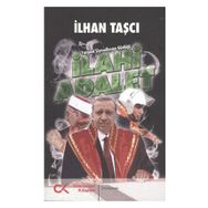 İLAHI ADALET YARGININ SIYASALLAŞMA GÜNLÜĞÜ - GENEL