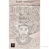 İLAHİ HAKIKAT ŞEYH'ÜL EKBER MUHYIDDIN İBNU'L ARABI - YÜKSEL YAZICI