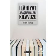 İlahiyat Araştırmaları Kılavuzu - Harun Öğmüş