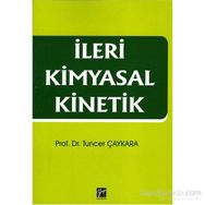 İleri Kimyasal Kinetik - Tuncer Çaykara