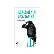 İLERLEMENİN KISA TARIHI - RONALD WRIGHT