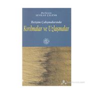 İLETİŞİM ÇALIŞMALARINDA KIRILMALAR VE UZLAŞMALAR - SEVILAY ÇELENK