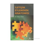 İLETİŞİM EYLEMININ ANATOMISI - ERDİNÇ YÜCEL