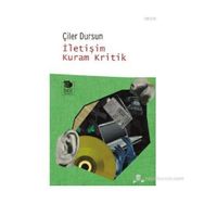 İLETIŞIM KURAM KRITIK - ÇILER DURSUN