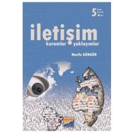 İLETİŞİM KURAMLAR-YAKLAŞIMLAR - NAZIFE GÜNGÖR