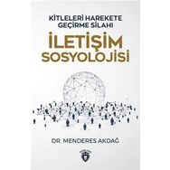 İletişim Sosyolojisi: Kitleleri Harekete Geçirme Silahı