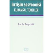 İletişim Sosyolojisi Kuramsal Temeller - Cengiz Anık