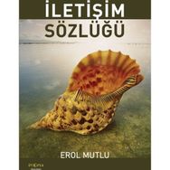 İletişim Sözlüğü - Erol Mutlu