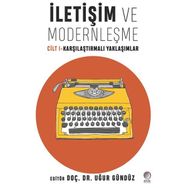 İletişim ve Modernleşme Cilt 1-Karşılaştırmalı Yaklaşımlar - Kolektif
