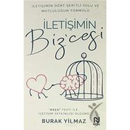 İletişimin Bizcesi - İletişimin Dört Şeritli Yolu ve Mutluluğun Formülü Burak Yilmaz