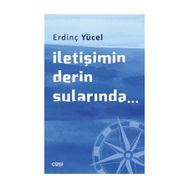 İletişimin Derin Sularında - Erdinç Yücel