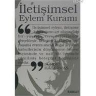 İLETİŞİMSEL EYLEM KURAMI - JÜRGEN HABERMAS