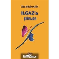 Ilgaz'a Şiirler - Kolektif