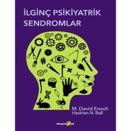 İLGINÇ PSIKIYATRIK SENDROMLAR - M. DAVID ENOCH;HADRIAN N. BALL
