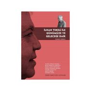 İlhan Tekeli ile Günümüze ve Geleceğe Dair - İlhan Tekeli
