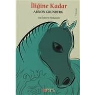 İLİĞİNE KADAR - ARNON GRUNBERG