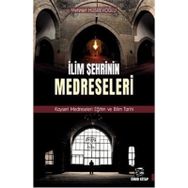 İlim Şehrinin Medreseleri - Mehmet Hüsrevoğlu