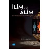 İlim Ve Alim / Selim Demirci - Nobel Akademik Yayıncılık