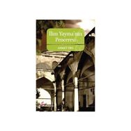 İLİM YAYMANIN PENCERESI - AHMET ÖRS