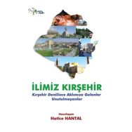 İlimiz Kırşehir - Hatice Hantal