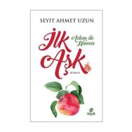 İlk Aşk - Adem İle Havva - Seyit Ahmet Uzun
