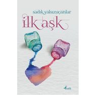 İlk Aşk - Sadık Yalsızuçanlar