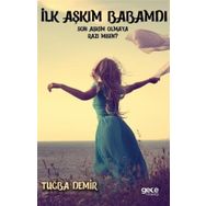 İlk Aşkım Babamdı Son Aşkım Olmaya Razı mısın - Tuğba Demir