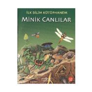 İlk Bilim Kütüphanem - Minik Canlılar