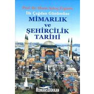 İLK ÇAĞDAN GÜNÜMÜZE MİMARLIK VE ŞEHİRCİLİK TARIHI - MURAT AYKAÇ ERGİNÖZ