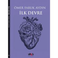 İlk Devre - Ömer Faruk Aydın
