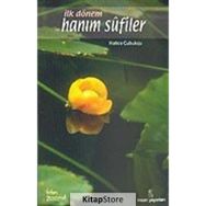İLK DÖNEM HANIM SUFILER - HATICE ÇUBUKÇU