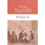 İLK DÜŞEN AK - ÖMER SEYFETTIN