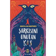 İlk Gençlik Şarkısını Unutan Kuş - Abdullah Harmancı