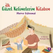 İlk Güzel Kelimelerim Kitabım - Merve Gülcemal