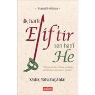 İlk Harfi Elif tir Son Harfi He - Sadık Yalsızuçanlar