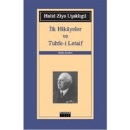 İlk Hikayeler ve Tuhfe-i Letaif - halit ziya usakligil